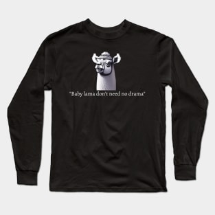 Baby llama dont need no drama Long Sleeve T-Shirt